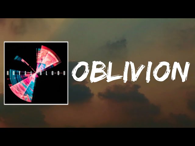 Oblivion (Lyrics) by Royal Blood