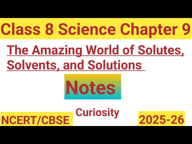The Amazing World of Solute, Solvent and Solutions | Chapter 9 | Class 8 Science Curiosity 