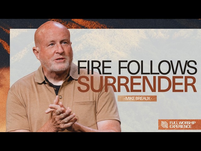 The Strength of Surrender | Pastor Mike Breaux | Full Worship Experience