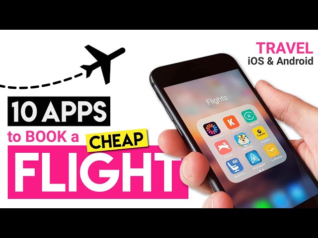 Top 10 Free Travel Apps to Book Cheap Flights