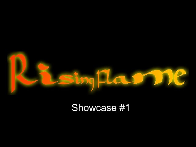 Rising Flame - Showcase 1