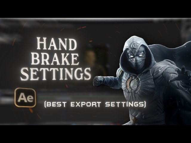 Best Export Settings for HandBrake (No Quality Loss)