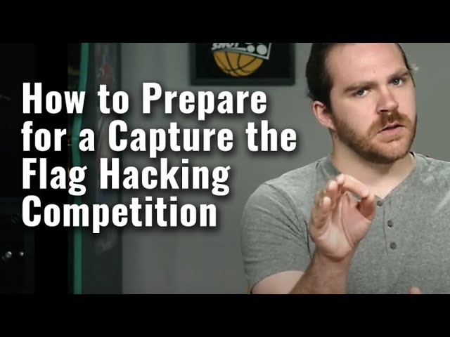 How to Prepare for a Capture the Flag Hacking Competition