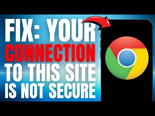 How To Fix "Your Connection To This Site Is Not Secure" Chrome ERROR! (UPDATED EASY GUIDE) [2025]