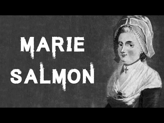 The Remarkable and Extraordinary Case of Marie Salmon