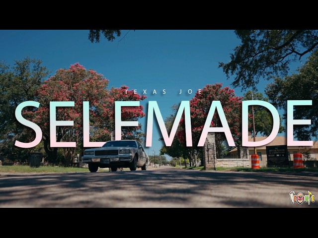 TexasJoe - SelfMade (Official Music Video)