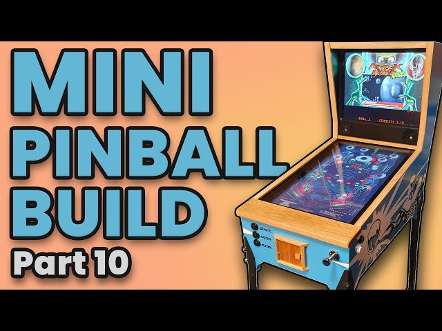Mini Virtual Pinball Table Build: Episode 10