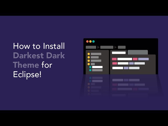 Darkest Dark theme for Eclipse - How to install!