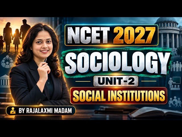 NCET 2027 Sociology | Unit 2: Social Institutions | Complete Concept & MCQs | Rajalaxmi Madam