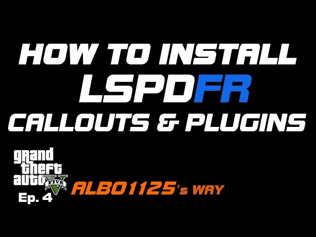 HOW TO INSTALL CALLOUTS & LSPDFR PLUGINS | GTA5 POLICE MOD TUTORIAL |Learn Modding GTA5 Albo's Way 4