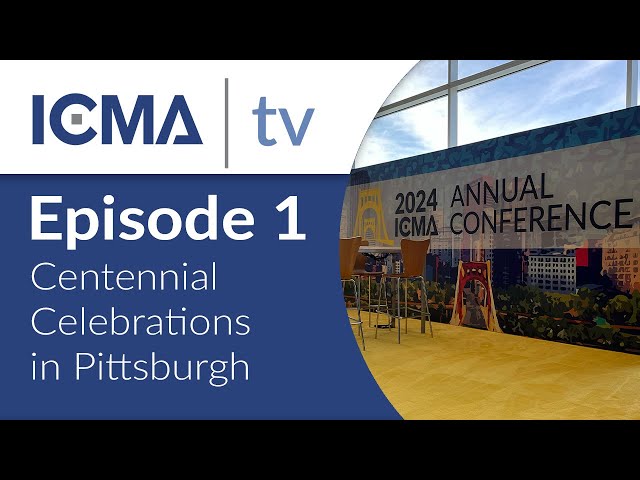 ICMA TV Episode 1: Centennial Celebrations in Pittsburgh