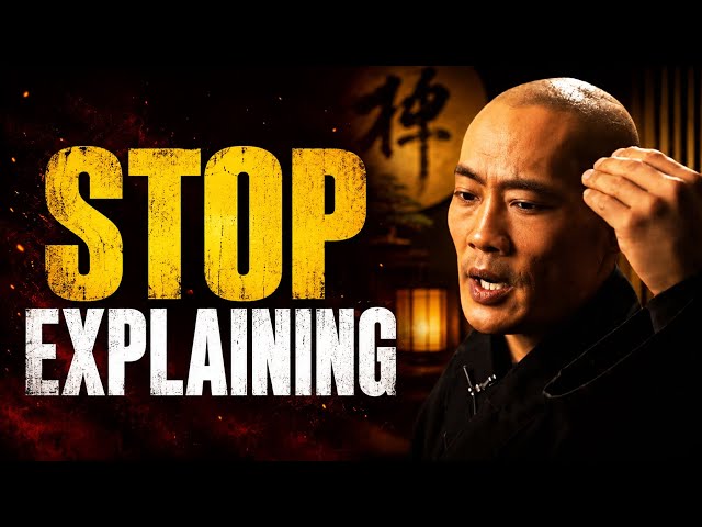 Why You Should Never Explain Yourself to Anyone | Shaolin Wisdom Mastery Path