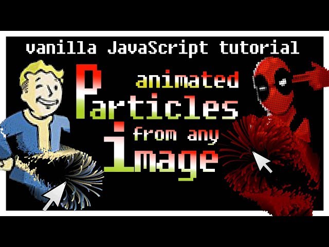 Image into Interactive Particles - HTML Canvas Animation Tutorial | Advanced Pure Vanilla JavaScript