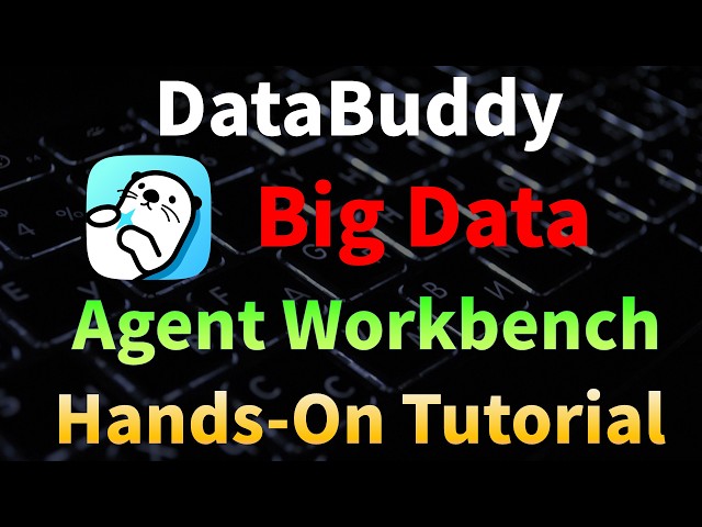 Big Data Enters the Agent Era: DataBuddy End-to-End Hands-On Tutorial