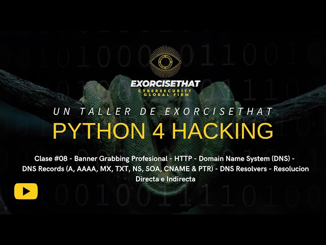 Taller: Python 4 Hacking con Misael Sandoval: Clase #8 - Banner Grabbing - DNS con Python - Parte #1