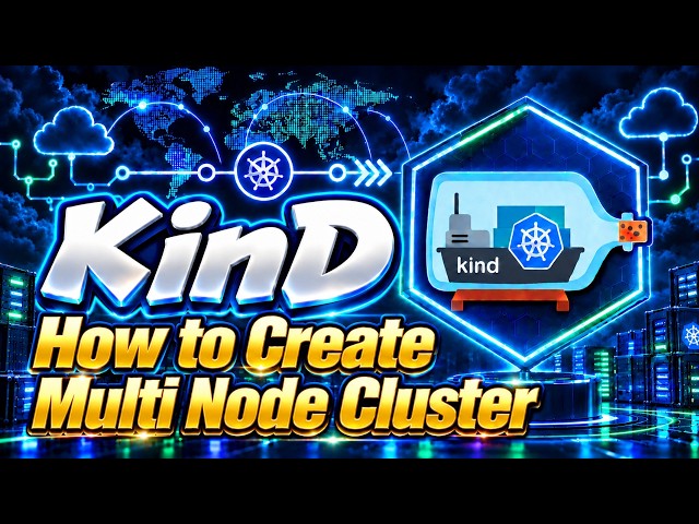 KinD Tutorial - Multi-Node Cluster | Simulate #Production #Kubernetes Locally on #Docker