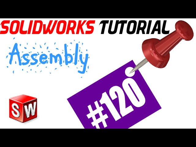120 SolidWorks Assembly Tutorial: Smart mate