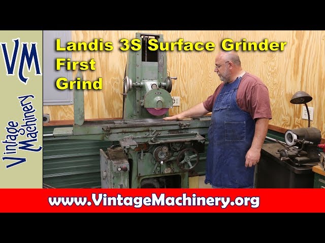 Landis 3S Surface Grinder: First Run and Grinding Table Flat
