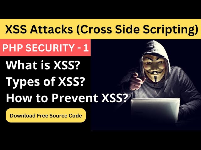 How to Prevent XSS (Cross Side Scripting) Attacks in PHP | Saving Website from XSS | PHP Security