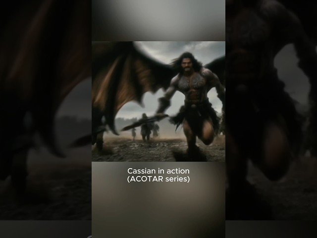 Cassian in action! (ACOTAR)