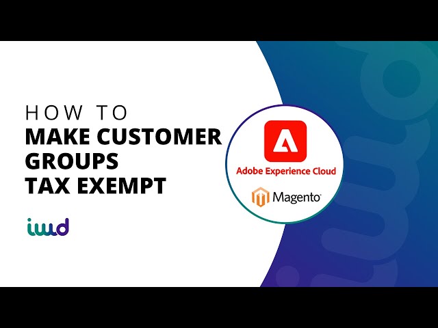 Adobe Commerce powered by Magento Beginner Tutorial | How to Make Customer Groups Tax Exempt