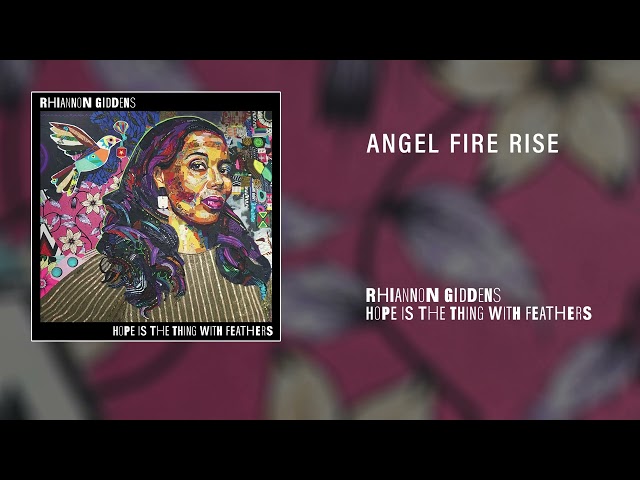 Rhiannon Giddens - Angel Fire Rise (Official Audio)