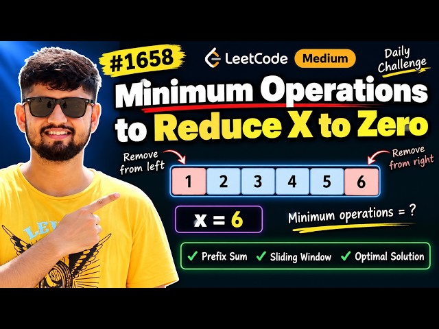 Minimum Operations to Reduce X to Zero | Leetcode daily challenge - 1658 | Uttkarsh