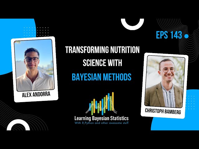 #143 Transforming Nutrition Science with Bayesian Methods, with Christoph Bamberg