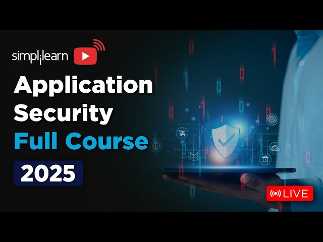 Application Security Full Course 2026 | Application Security Tutorial For Beginners | Simplilearn