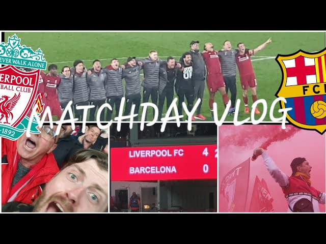 LIVERPOOL 4-0 BARCELONA | CHAMPIONS LEAGUE MATCH VLOG