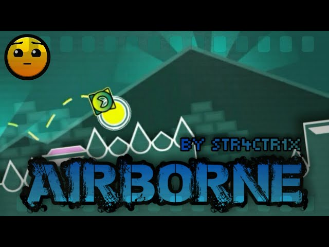 Airborne by Str4cTr1x | 2/3 Coins | Geometry Dash 2.11