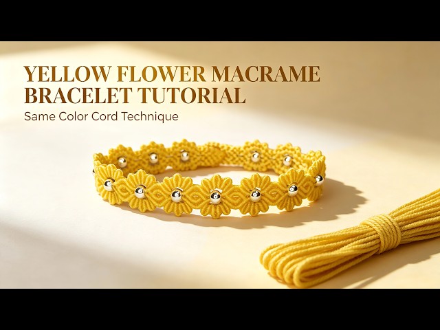 DIY Yellow Floral Macrame Bracelet With Silver Beads Step by Step