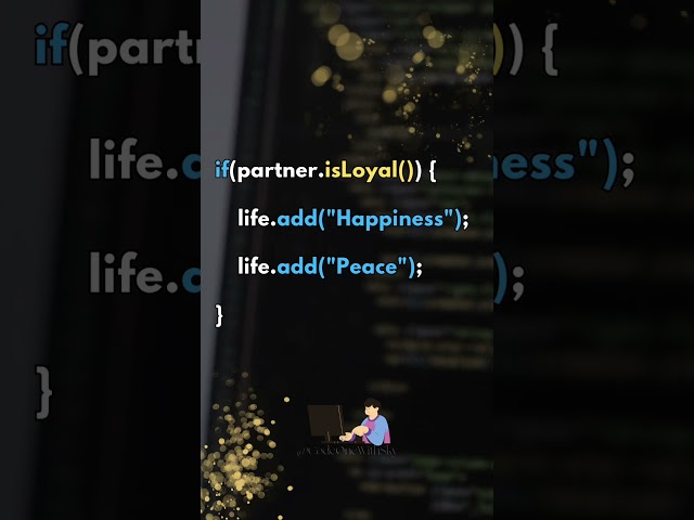 💻 if (partner.isLoyal()) → life.add("Happiness & Peace") ❤️✨ | #shorts