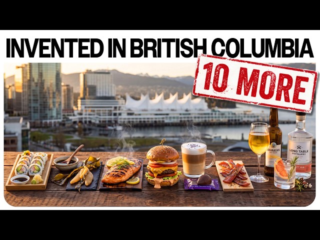 10 MORE Foods Invented in British Columbia