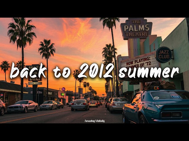 back to 2012 ~throwback mix ~nostalgia playlist