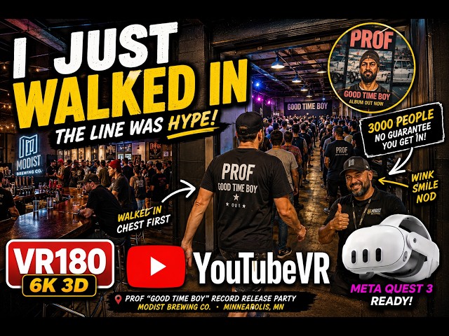 VIP LINE? PROF Good Time Boy Record Release Party! Walk in CHEST FIRST! (6K VR180)