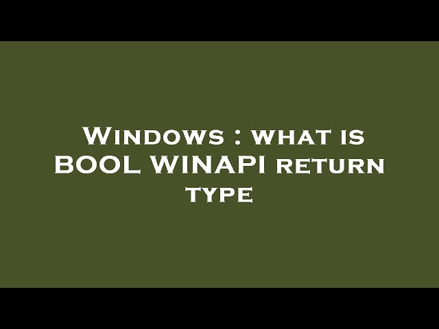 Windows : what is BOOL WINAPI return type