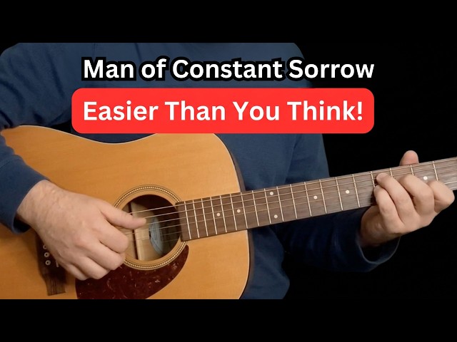 You Can Play Man of Constant Sorrow! Guitar Lesson