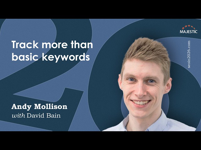 Track more than basic keywords – with Andy Mollison