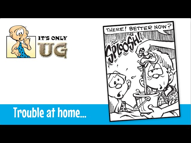 It's Only UG -  Trouble at Home