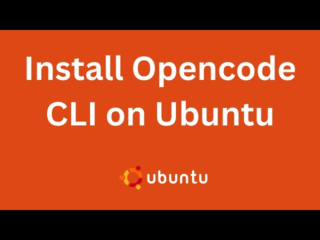 How to install OpenCode CLI in Ubuntu Linux