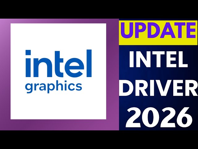 Intel Graphics Driver Update: Official Fastest Method (2026)