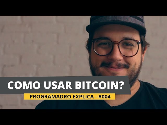 COMO USAR SEUS BITCOINS? - PROGRAMADOR EXPLICA #004