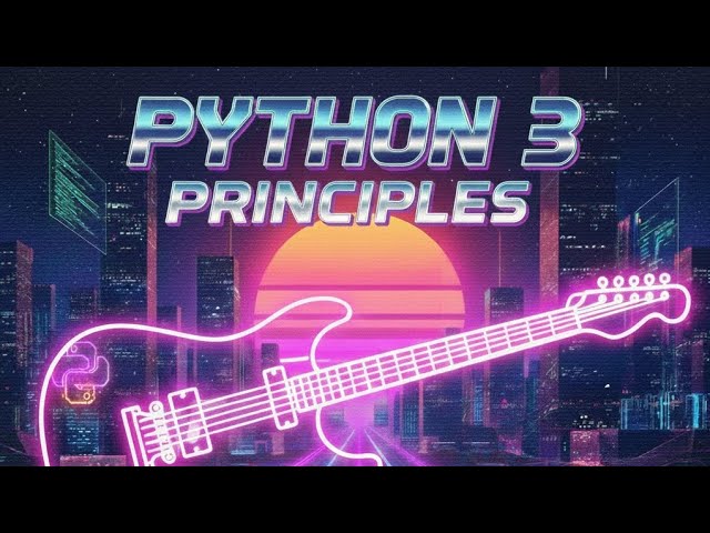 Python 3 principles (80s retrowave mix)