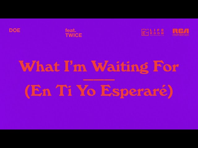 DOE - What I'm Waiting For (En Ti Yo Esperaré)  feat.TWICE (Official Audio)