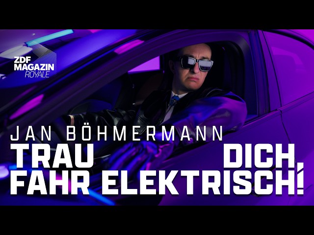 Jan Böhmermann - „Trau Dich, fahr elektrisch!“ | ZDF Magazin Royale  | ZDF Magazin Royale