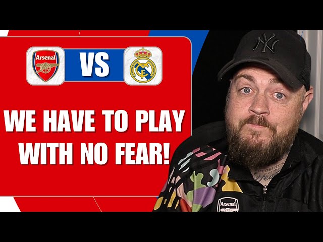 We Have To Play With No Fear | Arsenal v Real Madrid | Match Preview