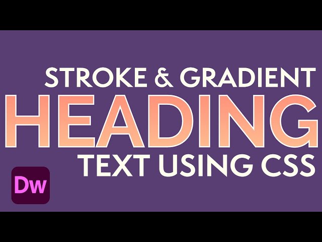 How to create a SIMPLE Stroke & Gradient HEADING text using CSS and HTML