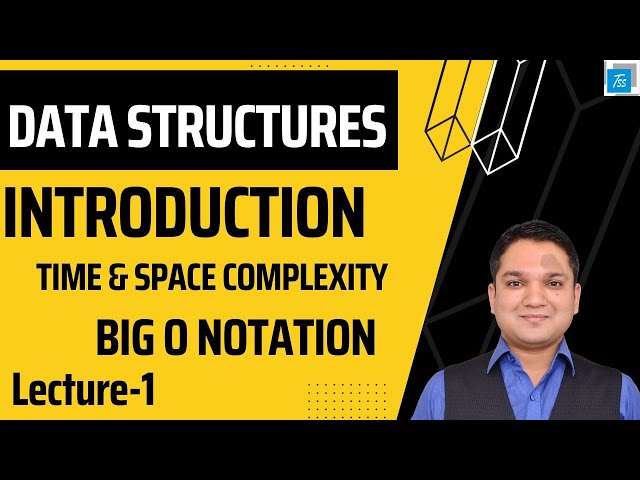 Data Structures and Algorithms : Lecture 1 - Understanding the Fundamentals