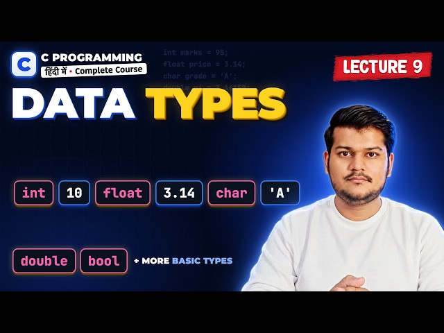 Data Types | Complete C Programming Course | Lecture 9